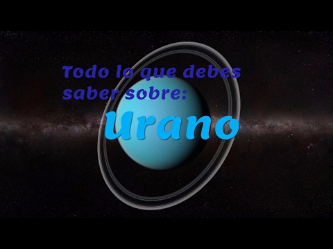Video: Todo Sobre El Planeta Urano