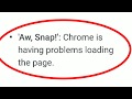 How to fix aw snap problem chrome  chrome is having problems loading the page problem solve