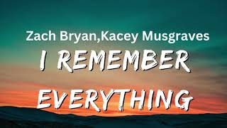 I Remember Everything_ZACH BRYAN,KACEY MUSGRAVES(lyrics)