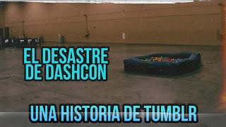 EL DESASTRE DE TUMBLR | La Historia de Dashcon 2014