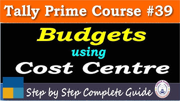 Cost Center Budget in Tally Prime |Chapter 39| Learn Tally Accounting