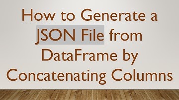 How to Generate a JSON File from DataFrame by Concatenating Columns