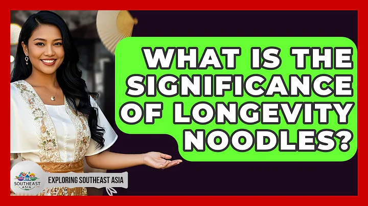 What Is The Significance Of Longevity Noodles? - Exploring Southeast Asia