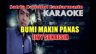 BUMI MAKIN PANAS - ELVY SUKAESIH (KARAOKE)