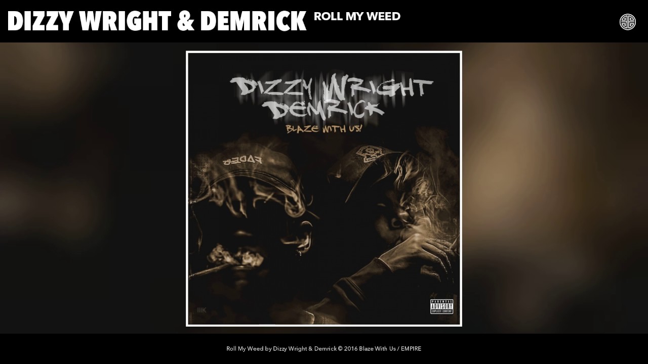 Dizzy Wright & Demrick - Roll My Weed (Official Audio)