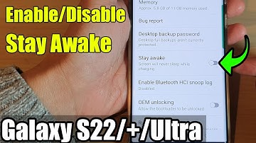 Galaxy S22/S22+/Ultra: How to Enable/Disable Stay Awake