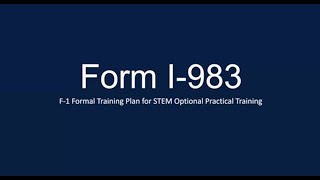 I-983 Form for F-1 Formal Training Plan for STEM Optional Practical Training (OPT)