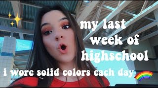 WEARING SOLID COLORS OF THE RAINBOW TO SCHOOL FOR MY LAST WEEK