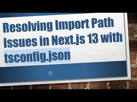 Resolving Import Path Issues in Next.js 13 with tsconfig.json