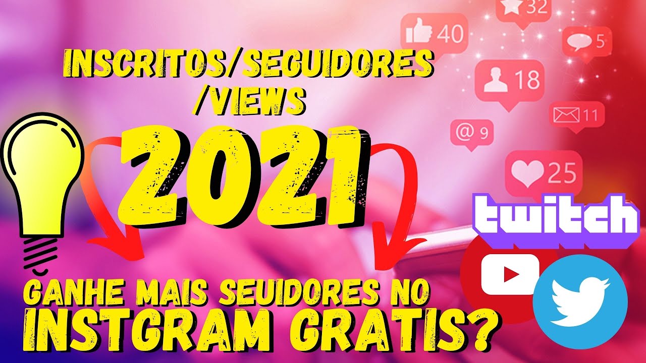 COMO GANHAR MAIS SEGUIDORES NO INSTAGRAM YOUTUBE TWITTER TWITCH FACEBOOK GRATIS YouTube