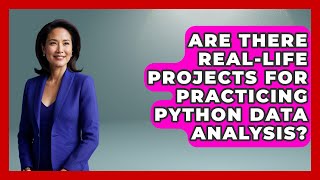 Are There Real-Life Projects for Practicing Python Data Analysis? | Python Code School News