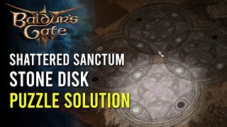 Shatterd Sanctum Stone Disk Puzzle Solution | Baldurs Gate 3