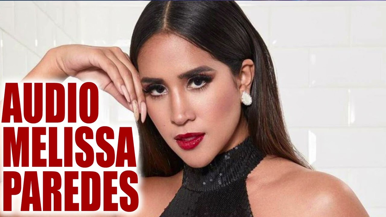 MELISSA PAREDES AUDIO BOMBA