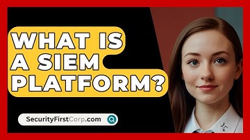 What Is a SIEM Platform? - SecurityFirstCorp.com