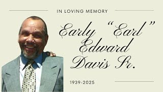 In Memory of Early Earl Edward Davis Sr. | Funeral Service | 09.17.2025