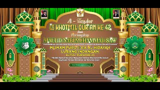 KHOTMIL QURAN KE-42 DAN PERINGATAN MAULID NABI MUHAMMAD SAW ' MI IMAMPURO LUBANG INDANGAN BUTUH '
