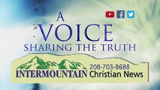 #InterMountain Christian News Video