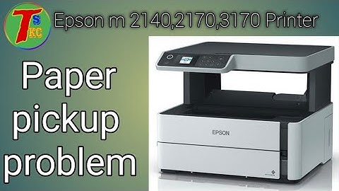How To Repair Paper Pickup Problem Epson M2170 Printer, Epson M2170 Paper Pickup Problem Solution