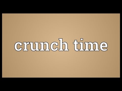 Crunch time Meaning