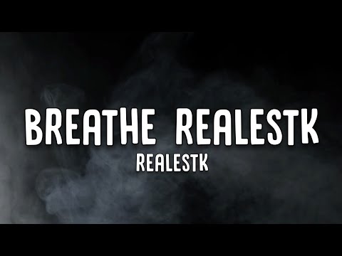Realestk - Breathe (Lyrics)