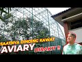 #EPS12 AVIARY | DINDING KAWAT BERDIRI ❗❗ SEMAKIN JELAS,SEMAKIN LUAS..