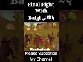 Fight With Balgai Ertugrul Ertugrulgazi Games Osman Osmanghazi Subscribe Me