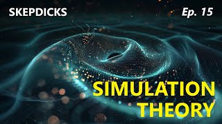 Simulation Theory - ARE WE REAL?!!