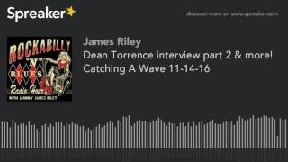 Dean Torrence interview part 2 & more! Catching A Wave 11-14-16 (part 3 of 4, made with Spreaker) Net Worth