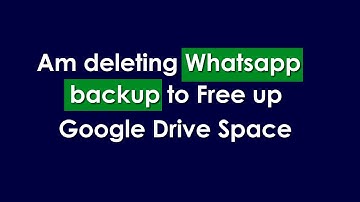 How to delete WhatsApp backup permanently From Google Drive | Am deleting backup to Freeup space