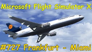 Let's Play Microsoft Flight Simulator X Teil 727 Frankfurt - Miami [5/5] MD-11F | Liongamer1