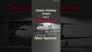 Hawker Siddeley Trident Innovative Nightmare