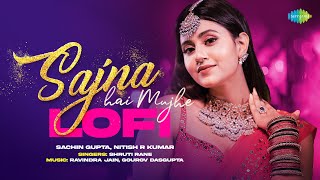Sajna Hai Mujhe - LoFi | Anjali Arora | Shruti Rane | Gourov D |  Sachin Gupta | Nitish R Kumar Thumb