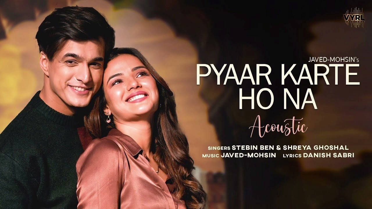 Pyaar Karte Ho Na (Video) Javed-Mohsin | Stebin B, Shreya G | Mohsin Khan, Jasmin Bhasin | Danish S