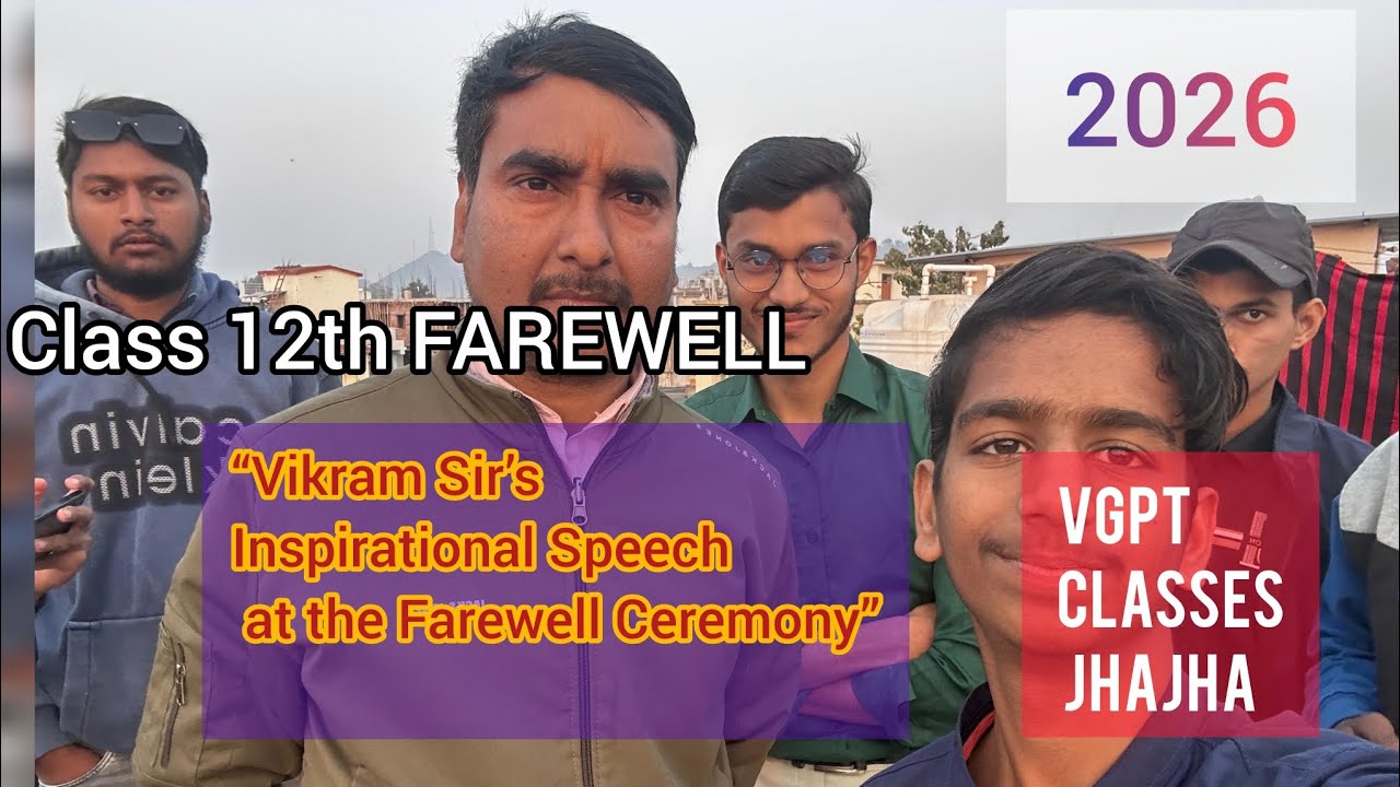 “Vikram Sir’s Inspirational Speech at the Farewell Ceremony” !! VGPT classes jhajha !! 