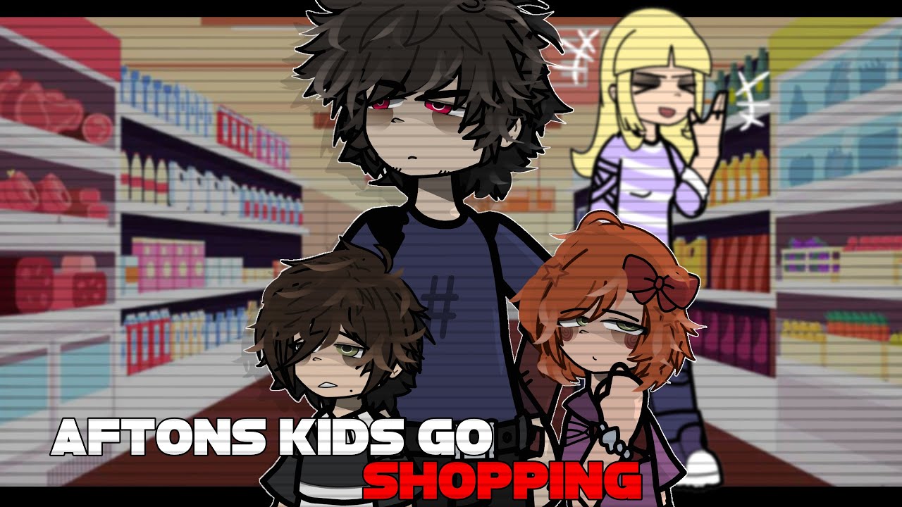 Aftons Kids Go Shopping [ FNAF : GC ]
