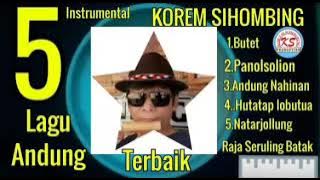 5 Lagu Andung Seruling terbaik Korem Sihombing.Batak Instrumental.