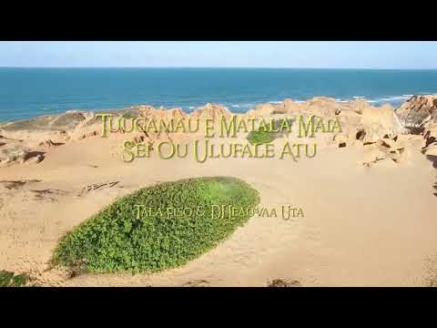 Tuugamau E Matala Sei Ou Ulufale Atu - Tala Fiso & Dj Leauvaa Uta