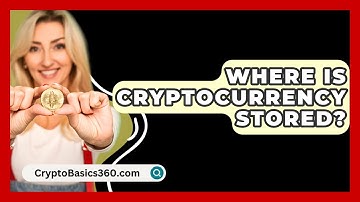 Where Is Cryptocurrency Stored? - CryptoBasics360.com