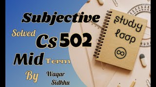 Cs502 mid term Subjective by Waqar siddhu past paper Vu