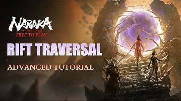 NARAKA 101: Rift Traversal Advanced Tutorial | NARAKA: BLADEPOINT