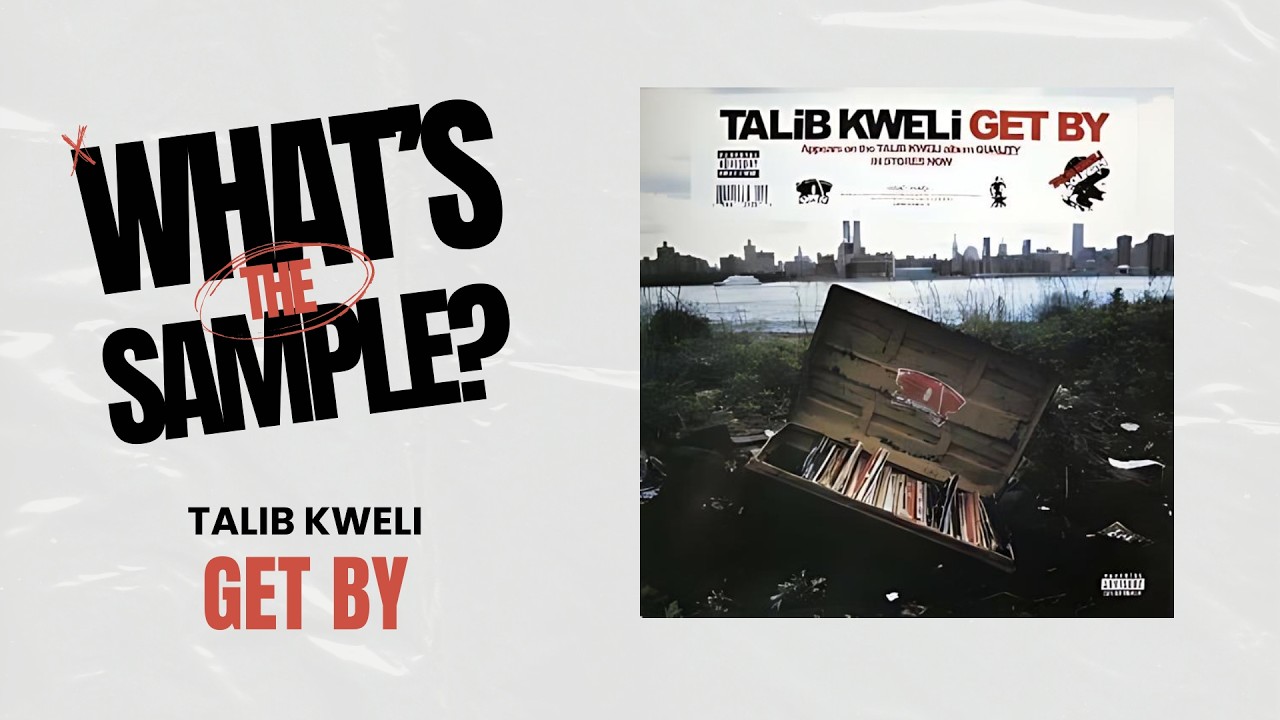 Talib Kweli - Get By (What's The Sample?) 