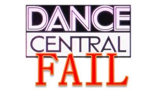 Dance Central Fail