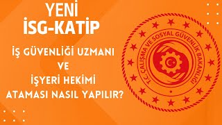 Yeni̇ İsg-Kati̇p İş Güvenli̇ği̇ Uzmani Ve İşyeri̇ Heki̇mi̇ Atamasi Nasil Yapilir?