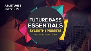 Future Bass Sylenth1 Presets 'Future Bass Essentials' by Abletunes