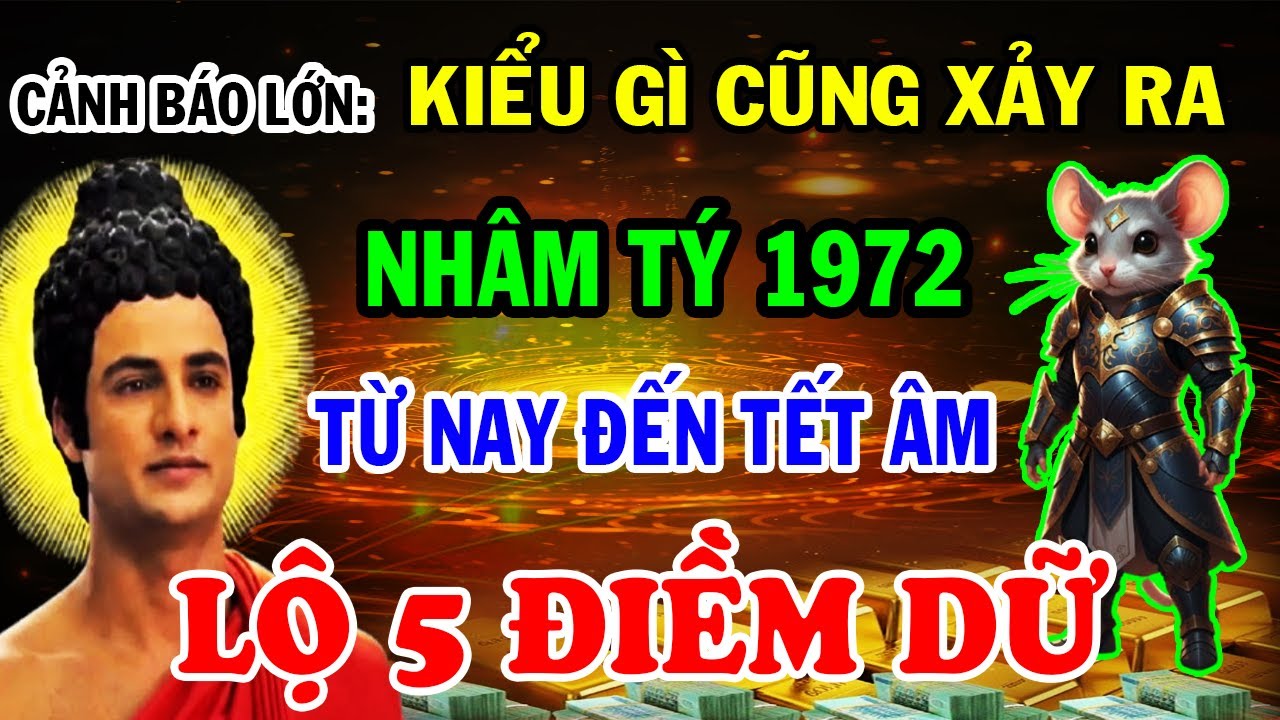Cảnh Báo Lớn: Không Thể Tránh Khỏi Nhâm Tý 1972 Lộ 5 Điềm Dữ Từ Nay Đến Tết Âm