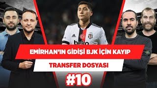 Emirhan’ın gidişi Beşiktaş için kayıp | Serkan & Onur & Gökmen & Metin | Transfer Dosyası #10