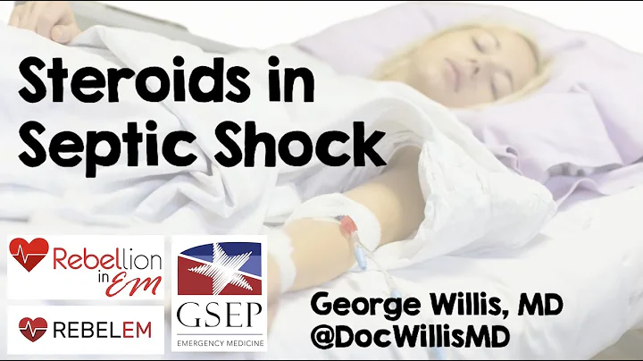 Steroids in Septic Shock by George Willis, MD