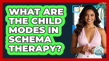 What Are The Child Modes In Schema Therapy? - CBT Toolkit