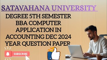 5th Sem BBA Computer Application In Accounting Dec 2024 year question paper Satavahana University||