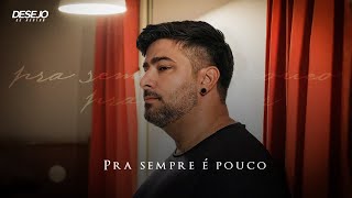 Pra sempre é pouco - Desejo de Menina